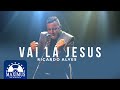 Ricardo alves  vai l jesus maximus records vdeo oficial