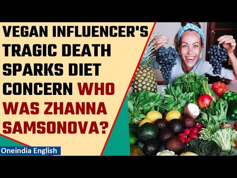 Vegan influencer Zhanna Samsonova passes away after adopting 'extreme' raw fruit diet |Oneindia News