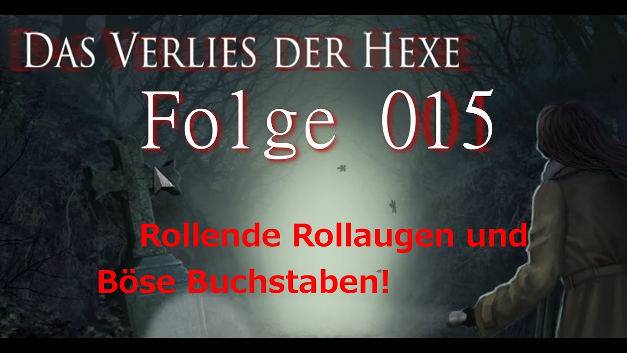 Biblischer Ort Hexe Mit 5 Buchstaben Das Verlies der Hexe 015 Rollende Rollaugen und Böse Buchstaben! - YouTube