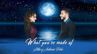 What you´re made of - Antonio Polo Feat Lillie
