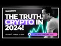 Buying crypto in 2024  the truth about the crypto markets