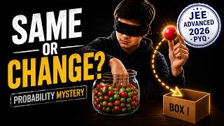 Ball Box Probability Problem | JEE Advanced 2026 PYQ | Conditional Probability & Independent Events