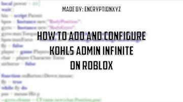 How to Add and Configure Kohls Admin Infinite on Roblox