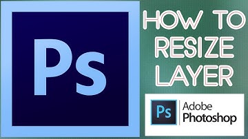 How To Resize A Layer In Adobe Photoshop