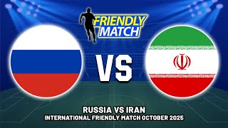 🔴 RUSSIA VS IRAN INTERNATIONAL FRIENDLY MATCH 2025