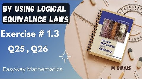Exercise # 1.3   Q25,Q26( logical Equivalence)|| Rosen Discrete Mathematics 7th Edition|| M.Owais