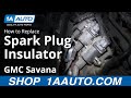 How to Replace Spark Plug Insulator 2003-08 GMC Savana