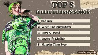 TOP 5 BILLIE ELLISH'S SONGS