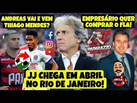 LIVE VAI ANDREAS E VEM THIAGO MENDES? | MISTER JJ VINDO PRO RIO! | EMPRESÁRIO QUER COMPRAR O FLA