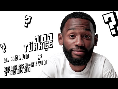 Türkçeye Giriş: 101 | Georges-Kevin Nkoudou #3