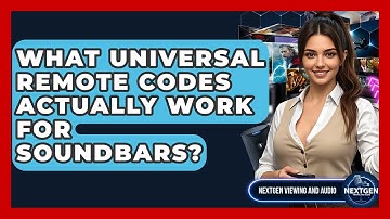 What Universal Remote Codes Actually Work For Soundbars? - NextGen Viewing and Audio