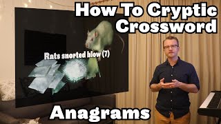 How To Cryptic Crossword - Ep 3: Anagrams