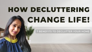 TIPS | How Decluttering your House can Change your Life | Sharing How It Changed My Life