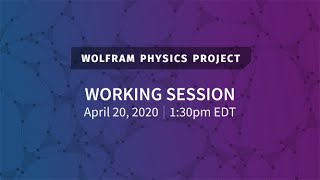 Wolfram Physics Project: Working Session Monday, Apr. 20, 2020 [Spin & Charge | Part 2]