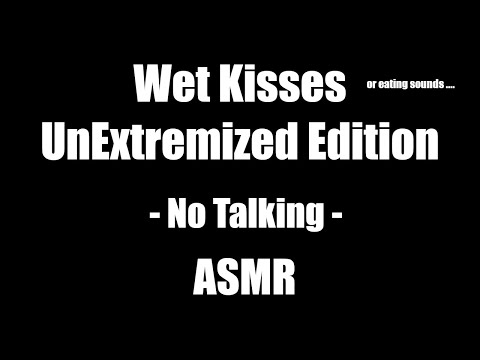 Wet Kisses UnExtremized Edition - No Talking - ASMR