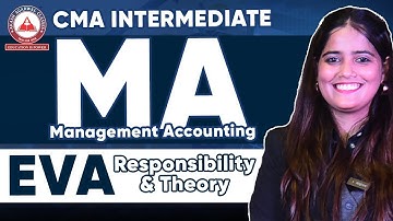 CMA Inter | Management Accounting Revision | EVA Responsibility & Theory