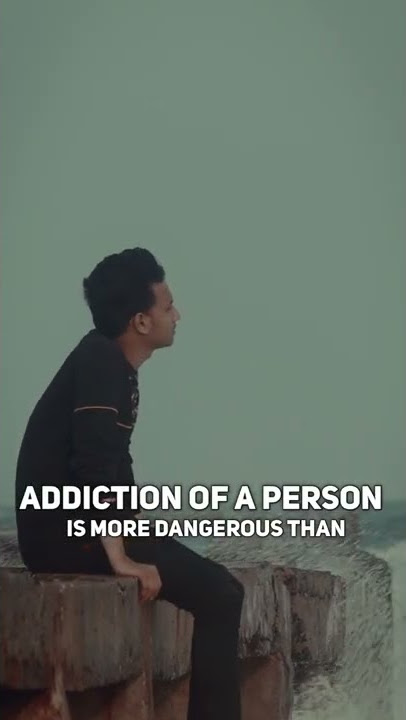 Addiction of a person is more dangerous than drugs #whatsappstatus #shorts #youtubeshorts