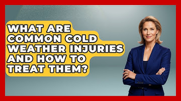 What Are Common Cold Weather Injuries And How To Treat Them? - Exploring Campgrounds