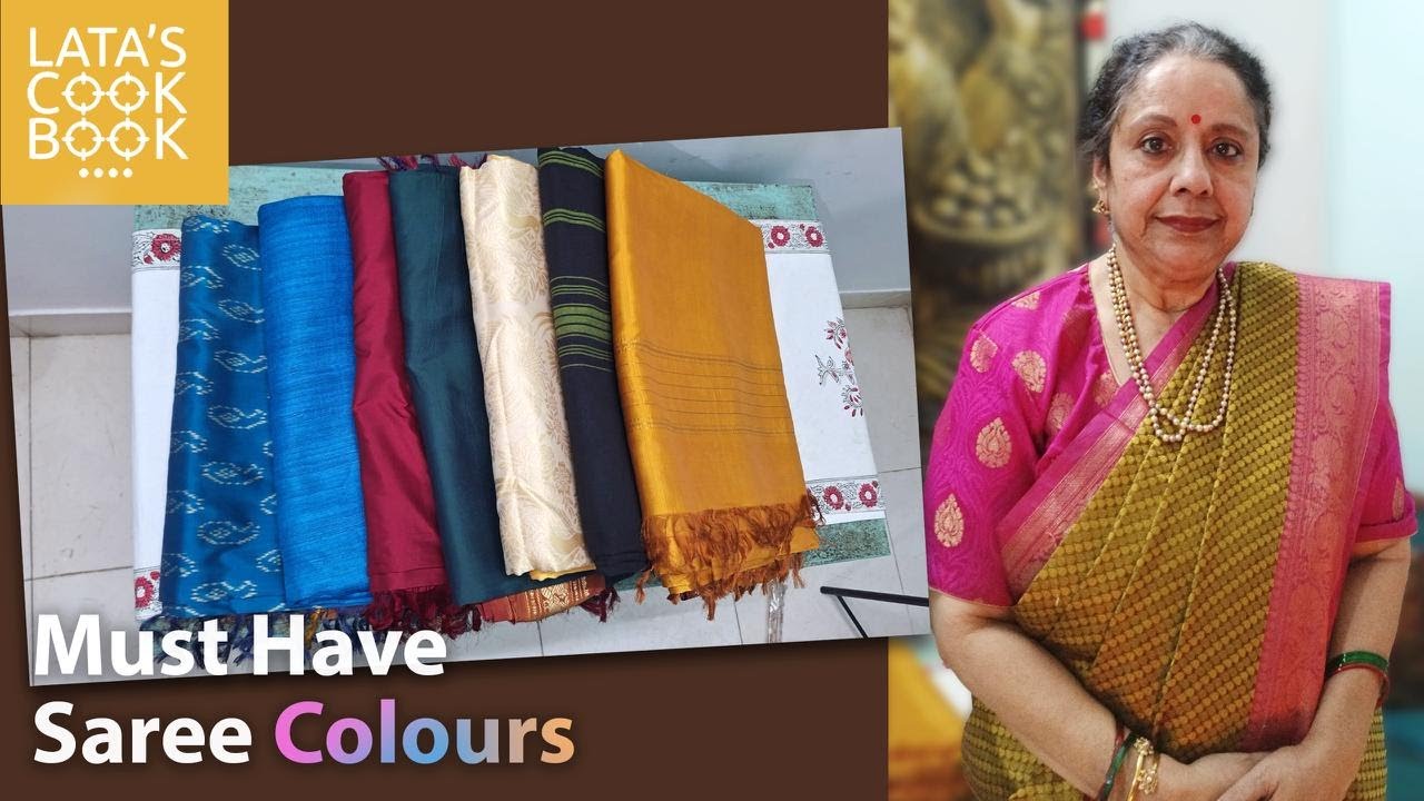 Must have saree colours - உங்களிடம் இந்த கலர்களில் புடவைகள் இருக்கிறதா ?
