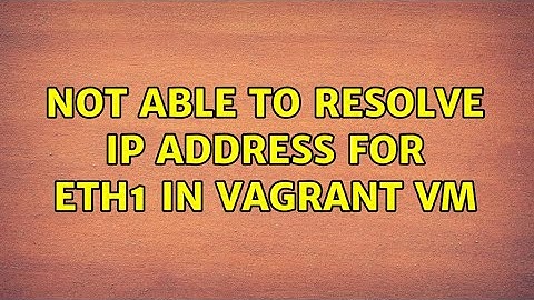 Not able to resolve IP address for eth1 in Vagrant VM
