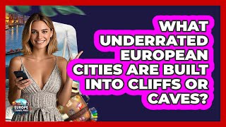 What Underrated European Cities Are Built Into Cliffs Or Caves? - Europe Travel Pros