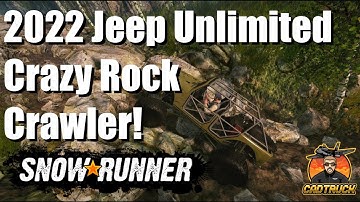 SNOWRUNNER - 2022 Jeep Wrangler Unlimited Crawler Mod Review, Customization and Rock Crawling Action