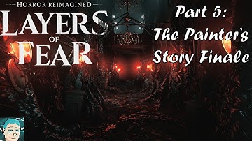 Layers of Fear (2023) | Part 5: Fires of Forgiveness (Painter
