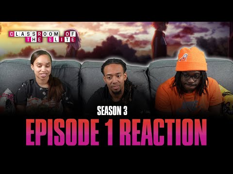 The Strongest Principle of Growth Lies In the Human Choice | Classroom of the Elite S3 Ep 1 Reaction