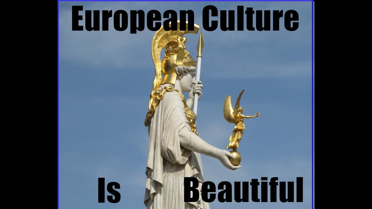 European Culture is the best in the World!