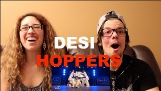 Desi Hoppers American Reaction!