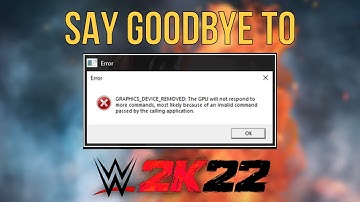 WWE 2K22 GRAPHICS DEVICE REMOVED FIX !