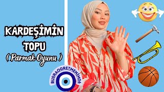 “ KARDEŞİMİN TOPU “ Parmak Oyunu || Çocuklar İçin Parmak Oyunu || Bebekler İçin Tekerleme