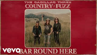 The Cadillac Three - Bar Round Here