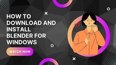 •| HOW TO DOWNLOAD AND INSTALL BLENDER FOR WINDOWS 10/8.1/8/7 |•