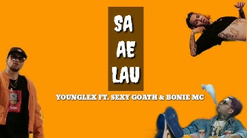 Young Lex - Sa Ae Lau (Remix) Ft. Sexy Goath & Bonie MC (LYRICS)