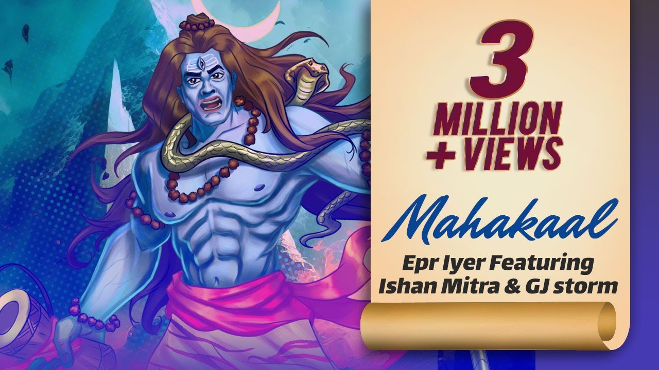 Mahakaal EPR Iyer Ishan Mitra GJ Storm Maha Mrityunjaya Mantra mahakaal-epr-iyer-ishan-mitra-gj-storm-maha-mrityunjaya-mantra