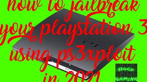 Jailbreak your Playstation 3 in 2021 using PS3Xploit