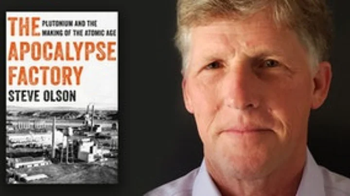 Steve Olson with Kathleen Flenniken: Plutonium and...