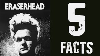 Eraserhead (1977) - Five Facts