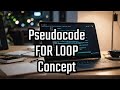 Pseudocode For Loop Concept- A Beginner's Guide: Cambridge O Levels Computer Science
