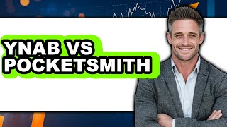 YNAB vs PocketSmith - Which is Better?