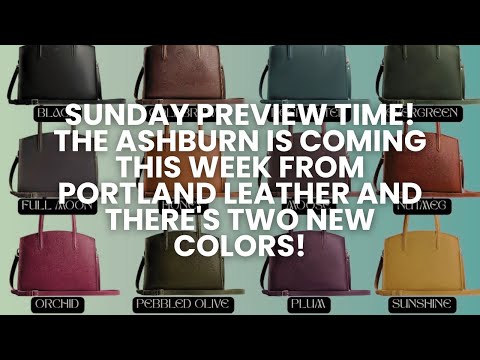 Video Sunday Preview! the Ashburn is coming this week from Portland Leather & 2 new colors were revealed!