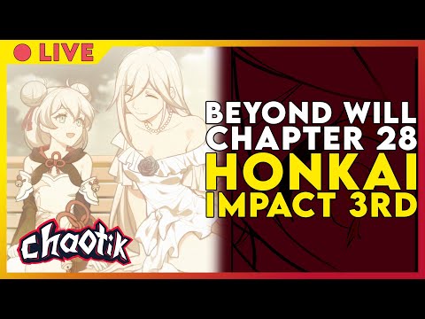 Chapter 28: Beyond Will (Act 2) |「Honkai Impact 3rd (崩坏3)」