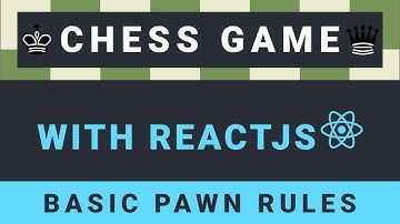 Create a Chess Game with ReactJS - Part 7: Basic pawn rules