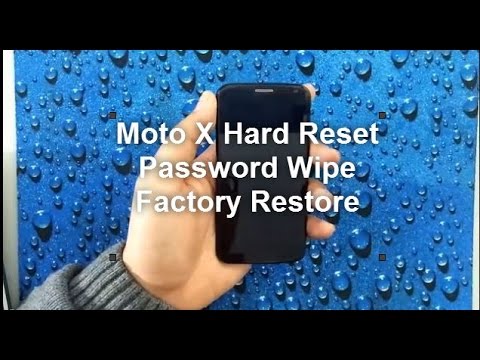 Moto X: HARD RESET PASSWORD REMOVAL FACTORY RESTORE [How to]
