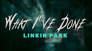 linkin park - what I've done (lyrics)