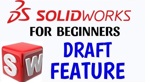 Draft feature in solidworks , How to use draft feature in solidworks 2020 .