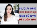 Người ấy không nhắn lại cho bạn- Điều cần biết để là người cuốn hút