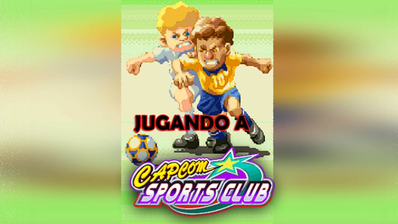 Jugando a Capcom Sports Club (KickStart I Fútbol) - YouTube