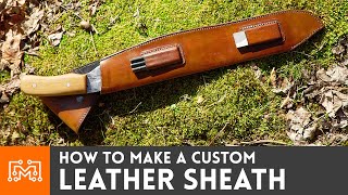 How to Make a Custom Leather Sheath // Leatherworking | I Like To Make Stuff